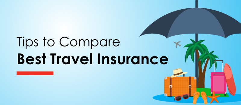 Tips for Choosing the Best Travel Insurance for Your Trip