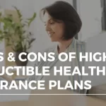 The Pros and Cons of High Deductible Health Insurance Plans Uncovered