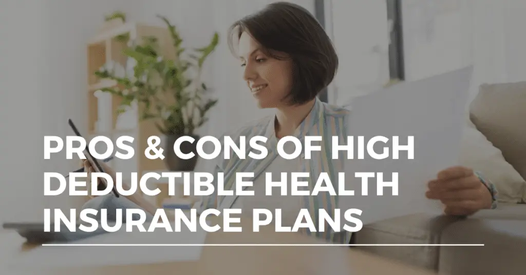 The Pros and Cons of High Deductible Health Insurance Plans Uncovered