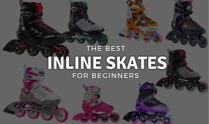 Best Inline Skates for Beginners and Where to Buy Them