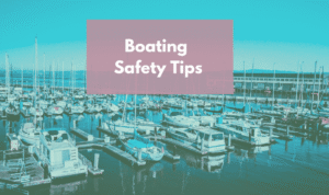 Top Boating Safety Tips for Families