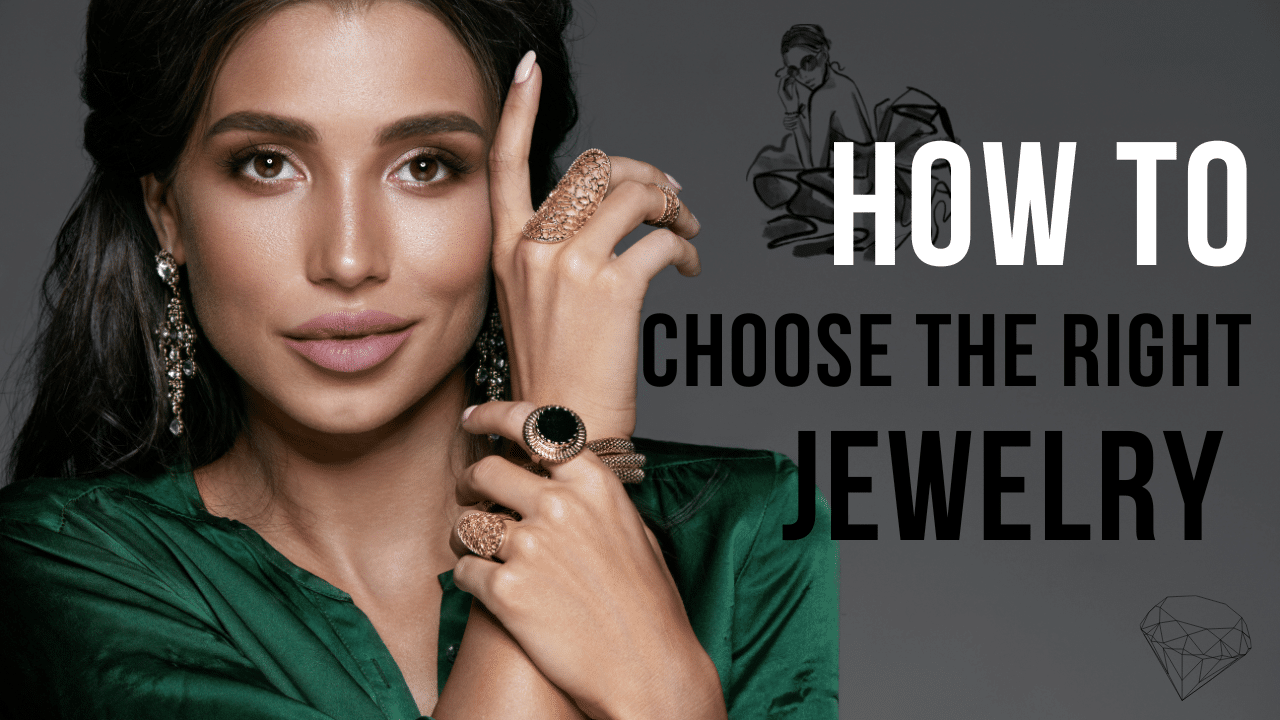 How to wear and match with style of jewelry How to Choose Jewelry to Match Your Personality